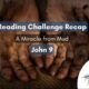 The Conflict over a Messianic Miracle | John 9 | Reading Challenge Recap